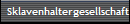 Sklavenhaltergesellschaft